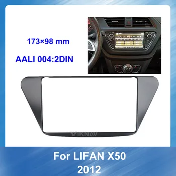 Automašīnas Radio Fascijas par LIFAN X50 2012 DVD rāmis Dash Mount Adaptera Komplekts Apdares Sejas Panelis Rāmis Paneļa 2 Din