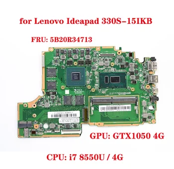 FRU: 5B20R34713 Lenovo ideapad 330S-15IKB portatīvo datoru mātesplati ar CPU I7-8550U RAM 4G GPU GTX1050 4G 100% pārbaudes darbs